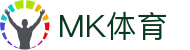 MK体育（中国）官方平台 - 官方全站登录入口